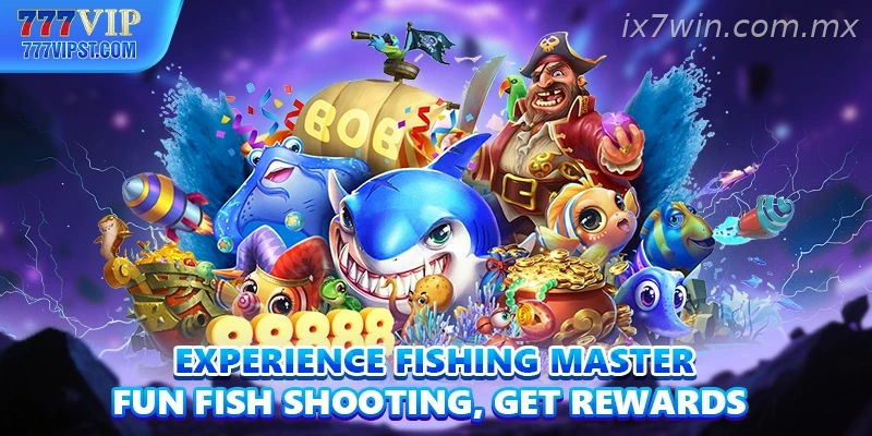 Experience Fishing Master Fun Fish Shooting Get Rewards