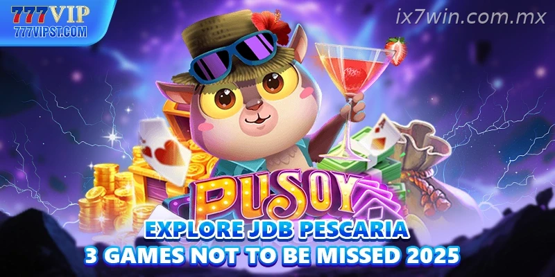 Explore JDB Pescaria 3 Games Not To Be Missed 2025